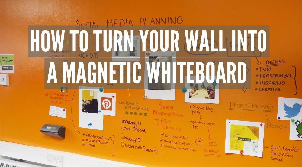 Reason to choose a Magnetic Whiteboard Wall & tips to make one.